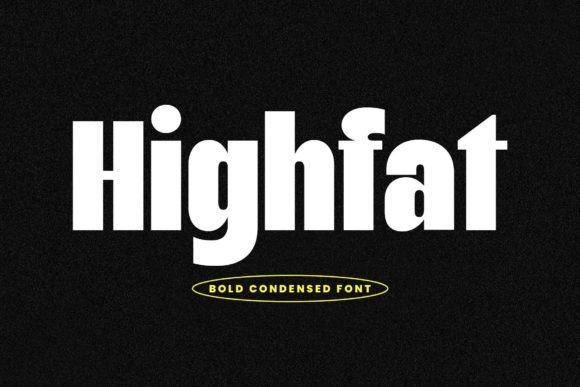 Highfat: A Bold Condensed Typeface for Editorial Impact
